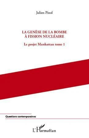 La genèse de la bombe à fission nucléaire : le projet Manahattan