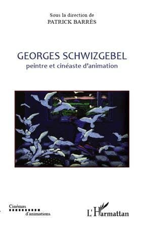 Georges Schwizgebel, peintre et cinéaste d'animation