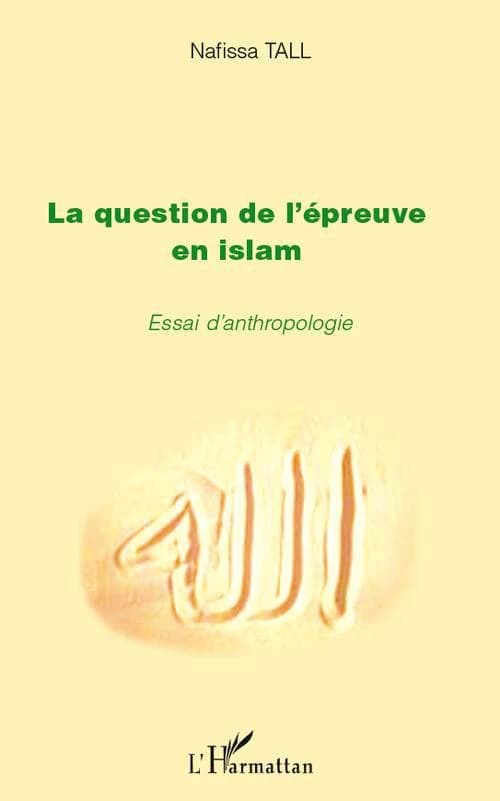 La question de l'épreuve en islam : essai d'anthropologie