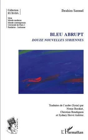 Bleu abrupt : douze nouvelles syriennes