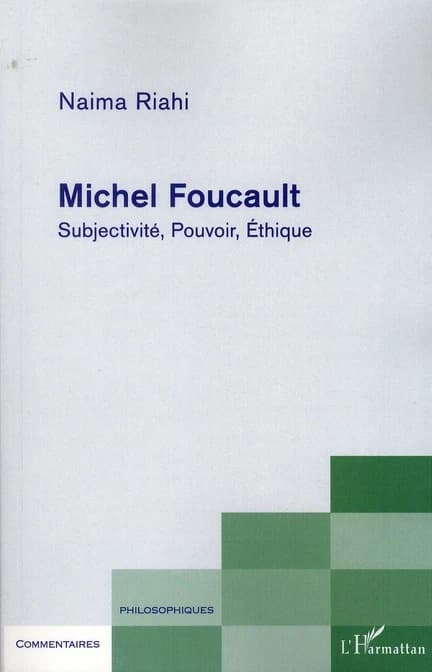 Michel Foucault : subjectivité, pouvoir, éthique