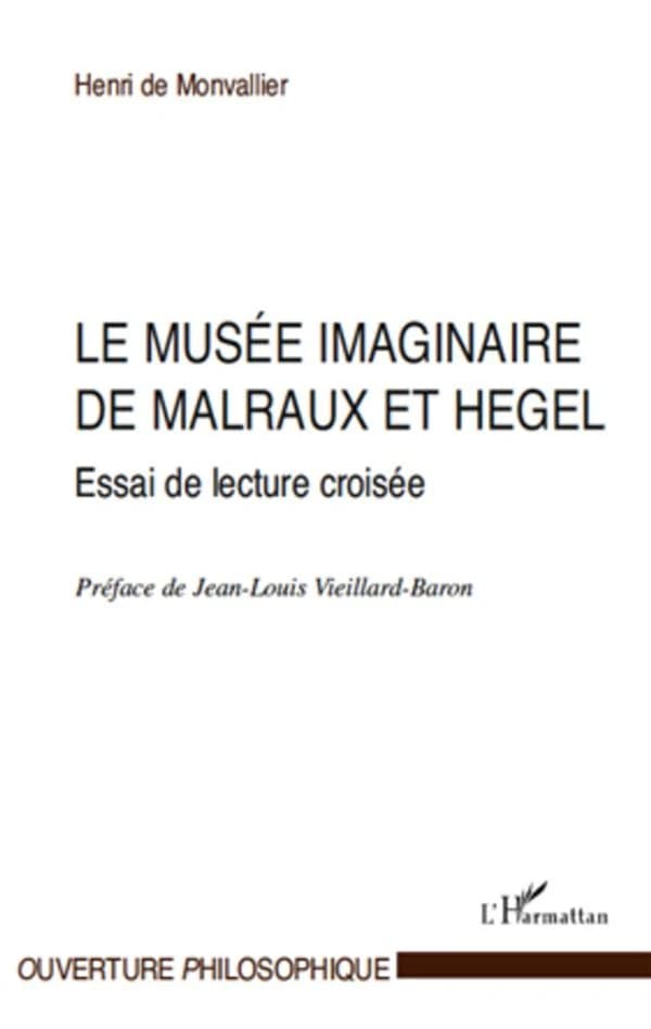 Le musée imaginaire de Malraux et Hegel : essai de lecture croisée