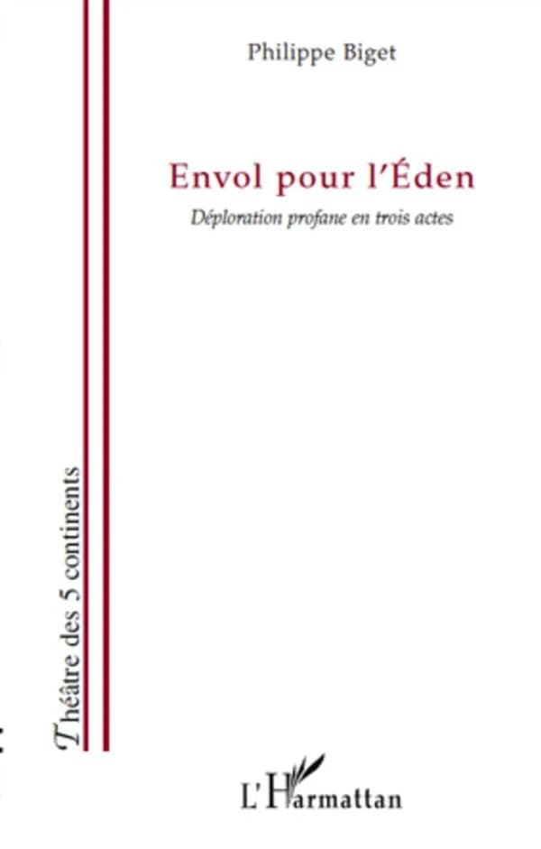 Envol pour l'Éden : déploration profane en trois actes