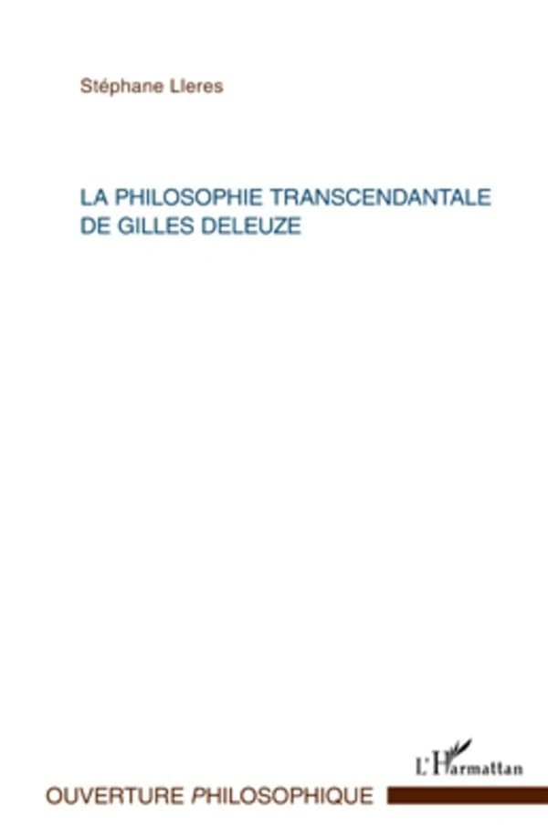La philosophie transcendantale de Gilles Deleuze