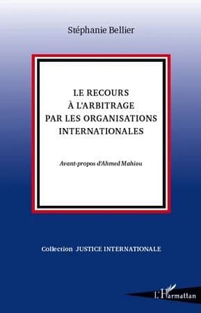 Le recours à l'arbitrage par les organisations internationales
