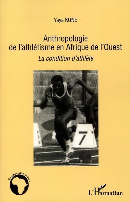 Anthropologie de l'athlétisme en Afrique de l'Ouest : la condition de l'athlète