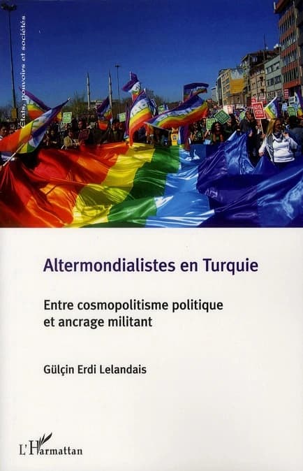Altermondialistes en Turquie : entre cosmopolitisme politique et ancrage militant