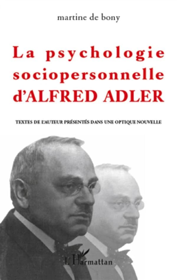 La psychologie sociopersonnelle d'Alfred Adler : textes de l'auteur présentés dans une optique nouvelle