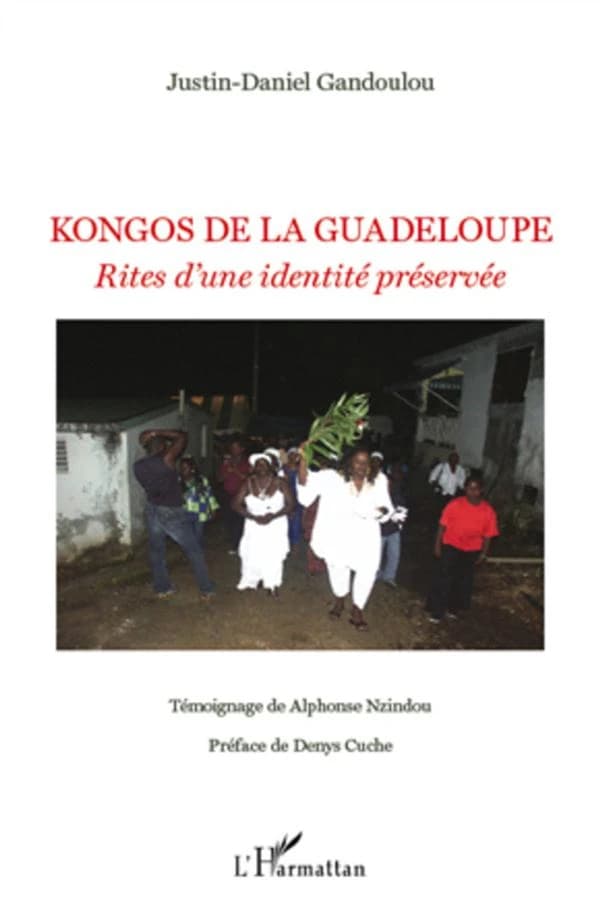 Kongos de la Guadeloupe : rites d'une identité préservée