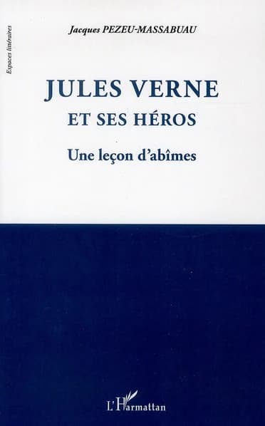 Jules Verne et ses héros : une leçon d'abîmes