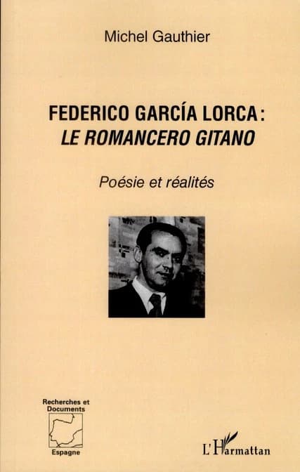 Federico García Lorca, le Romancero gitano : poésie et réalités