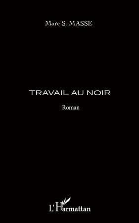 Travail au noir : roman