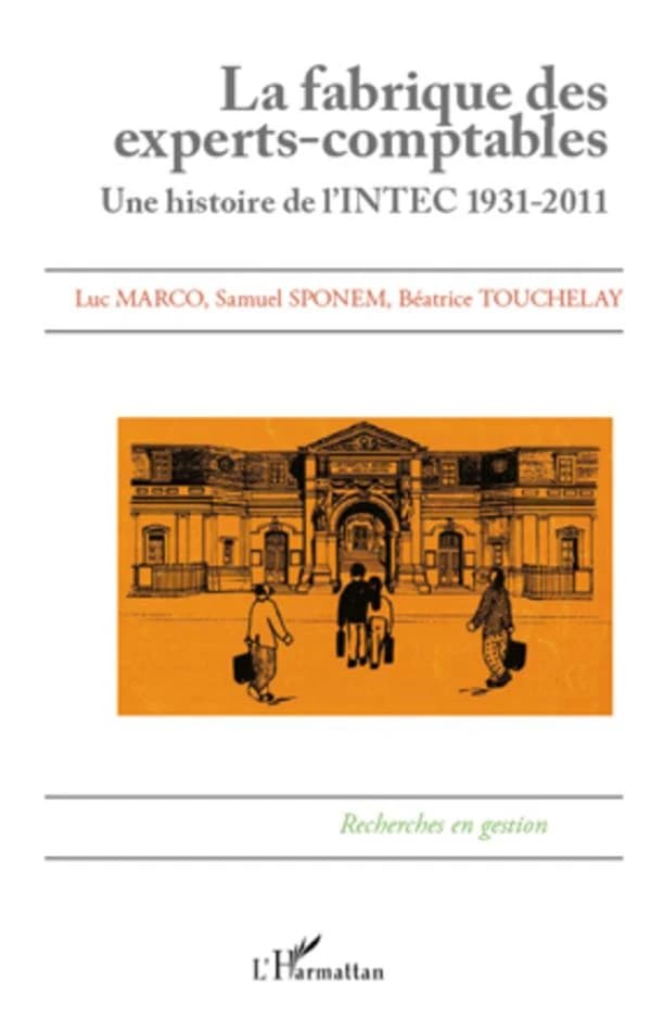 La fabrique des experts-comptables : une histoire de l'INTEC, 1931-2011