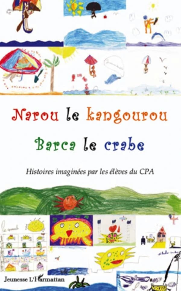 Narou le kangourou ; Barca le crabe : histoires imaginées par les élèves du CPA