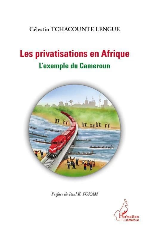 Les privatisations en Afrique : l'exemple du Cameroun