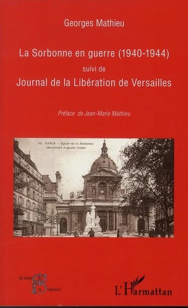 La Sorbonne en guerre, 1940-1944 ; suivi de Journal de la Libération de Versailles