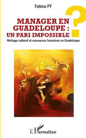 Manager en Guadeloupe, un pari impossible : héritage culturel et ressources humaines en Guadeloupe
