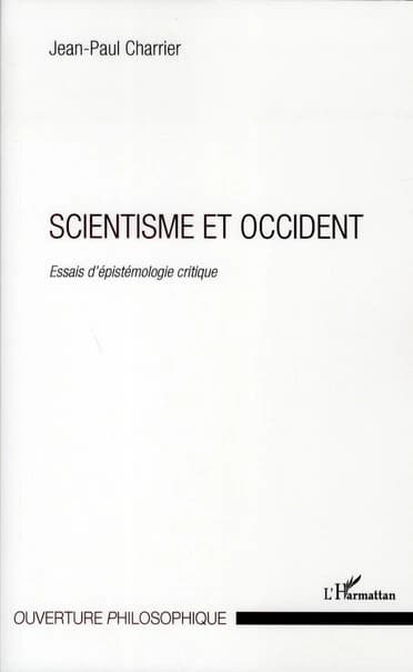 Scientisme et Occident : essais d'épistémologie critique