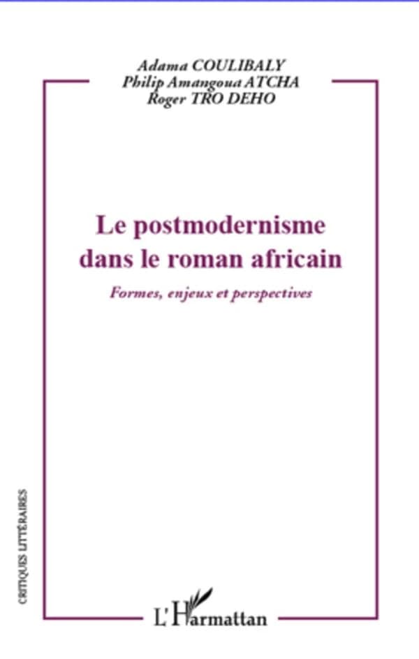 Le postmodernisme dans le roman africain : formes, enjeux et perspectives