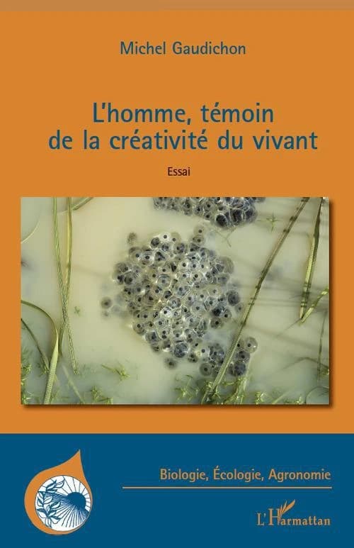 L'homme, témoin de la créativité du vivant : essai