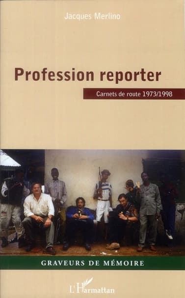 Profession reporter : carnets de route, 1973-1998