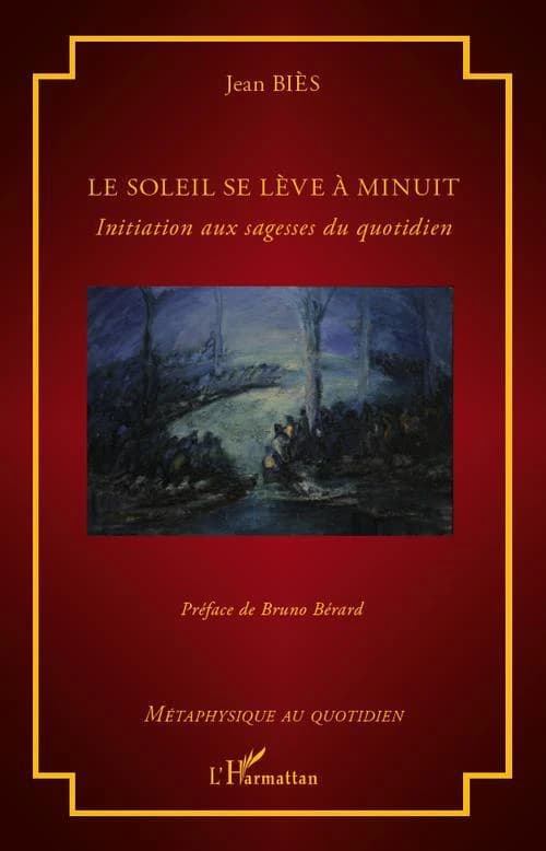 Le soleil se lève à minuit : initiation aux sagesses du quotidien