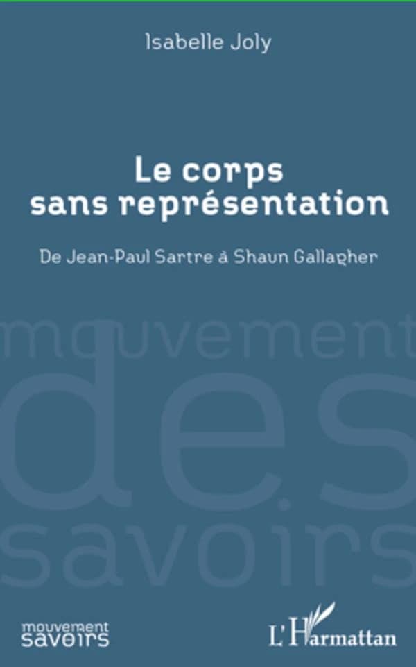Le corps sans représentation : de Jean-Paul Sartre à Shaun Gallagher