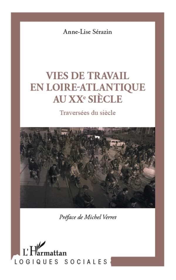 Vies de travail en Loire-Atlantique au XXe siècle : traversées du siècle