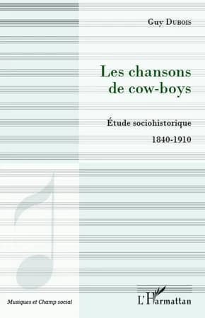 Les chansons de cow-boys : étude sociohistorique, 1840-1910