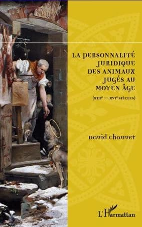 La personnalité juridique des animaux jugés au Moyen âge : XIIIe-XVIe siècles
