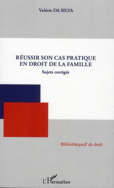 Réussir son cas pratique en droit de la famille : sujets corrigés