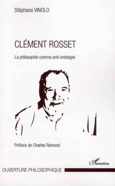 Clément Rosset : la philosophie comme anti-ontologie