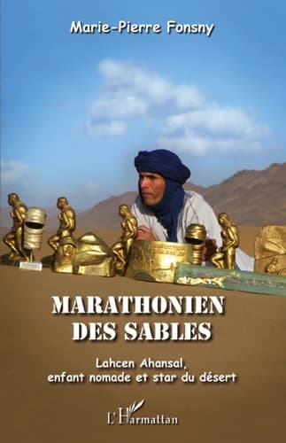 Marathonien des sables : Lahcen Ahansal, enfant nomade et star du désert