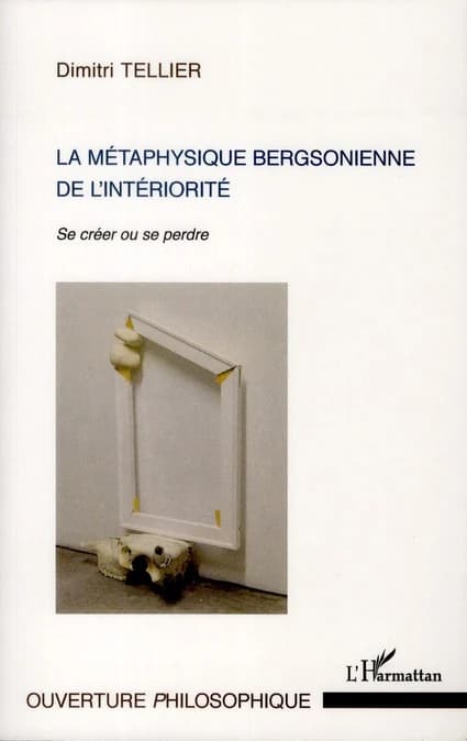 La métaphysique bergsonienne de l'intériorité : se créer ou se perdre