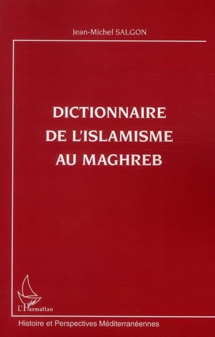 Dictionnaire de l'islamisme au Maghreb