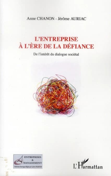 L'entreprise à l'ère de la défiance : de l'intérêt du dialogue sociétal