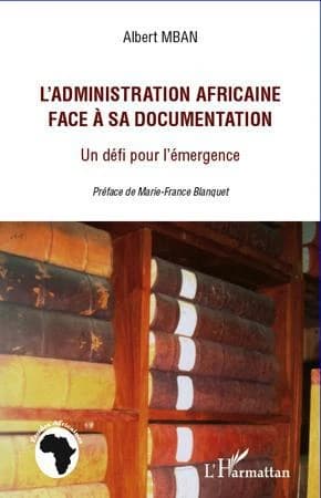 L'administration africaine face à sa documentation : un défi pour l'émergence