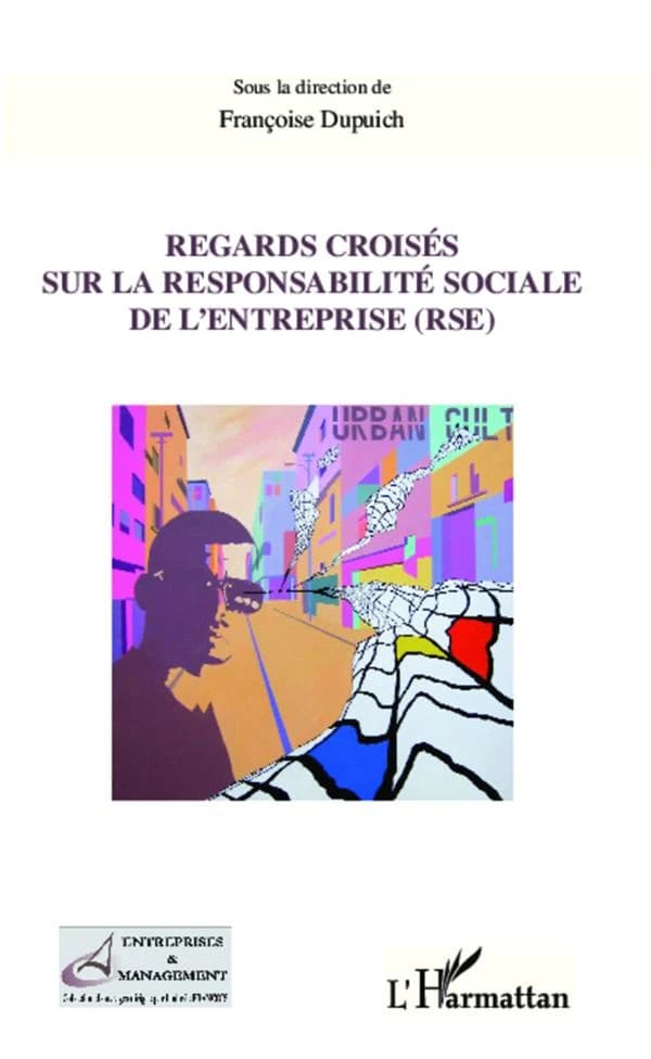 Regards croisés sur la responsabilité sociale de l'entreprise, RSE