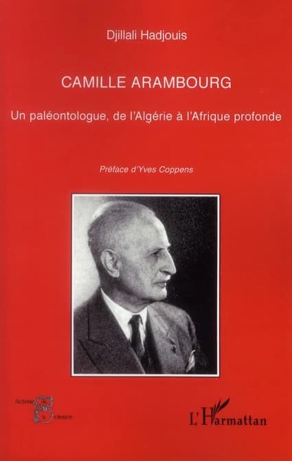 Camille Arambourg : un paléontologue, de l'Algérie à l'Afrique profonde