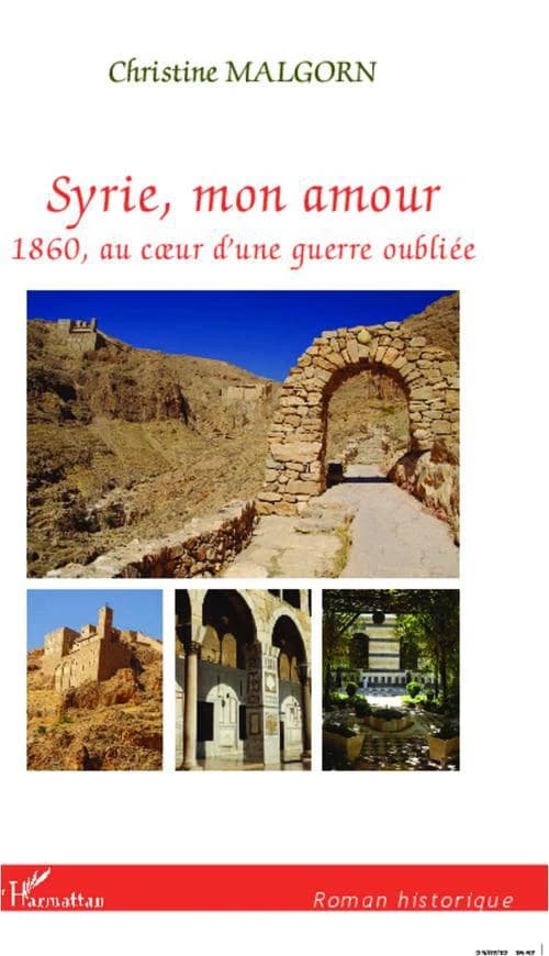 Syrie, mon amour : 1860, au coeur d'une guerre oubliée