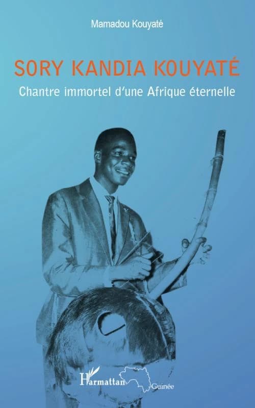 Sory Kandia Kouyaté : chantre immortel d'une Afrique éternelle