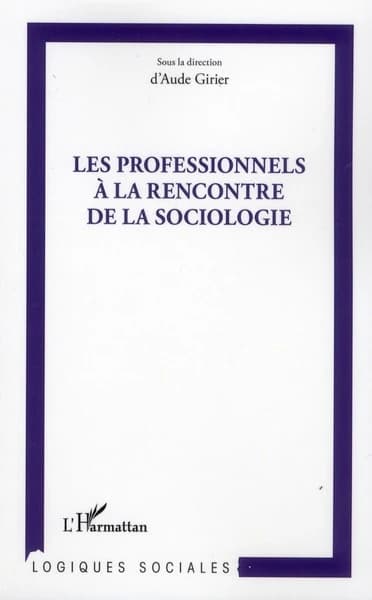 Les professionnels à la rencontre de la sociologie
