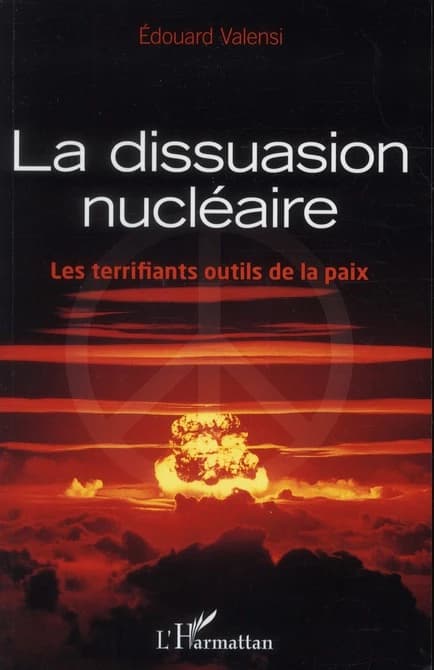 La dissuasion nucléaire : les terrifiants outils de la paix