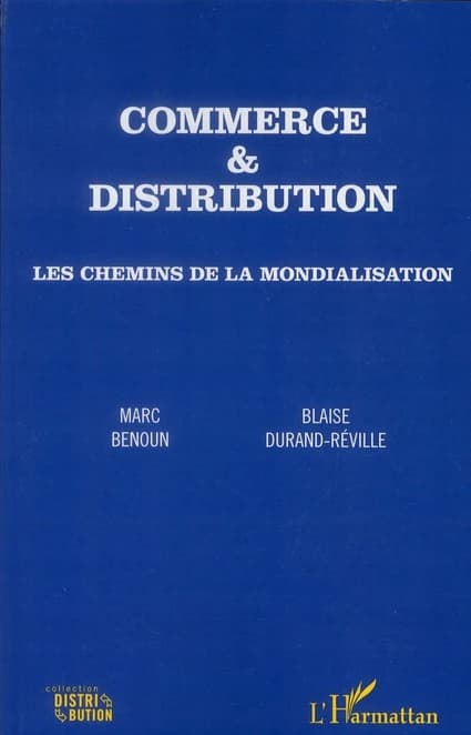 Commerce & distribution : les chemins de la mondialisation