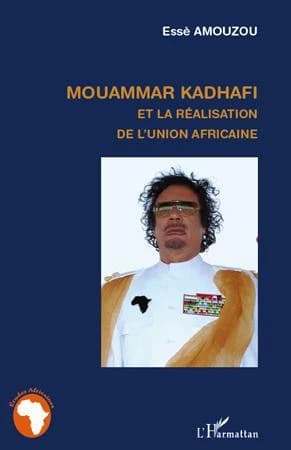 Mouammar Kadhafi et la réalisation de l'Union africaine