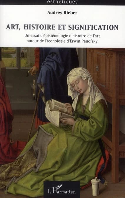 Art, histoire et signification : un essai d'épistémologie d'histoire de l'art autour de l'iconologie d'Erwin Panofsky