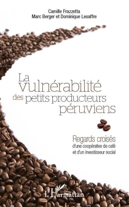 La vulnérabilité des petits producteurs péruviens : regards croisés d'une coopérative de café et d'un investisseur social
