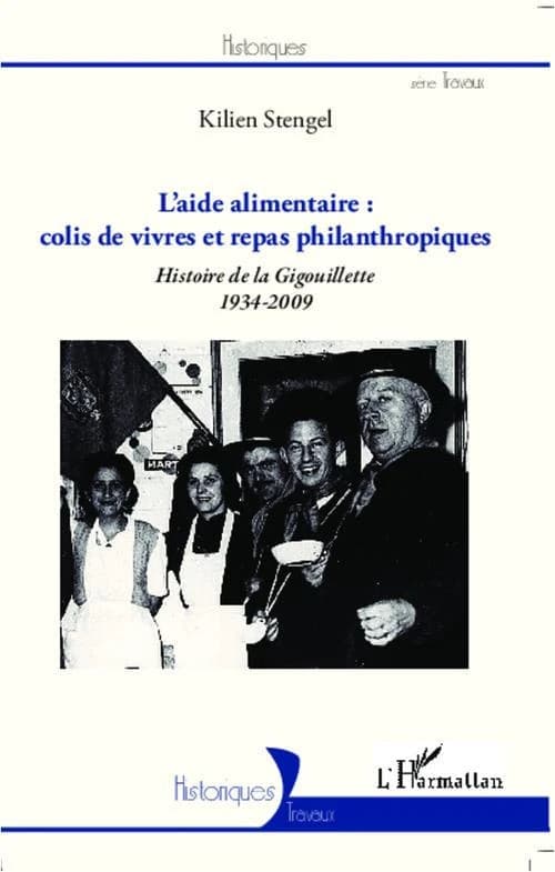 L'aide alimentaire : colis de vivres et repas philanthropiques : histoire de La Gigouillette, 1934-2009
