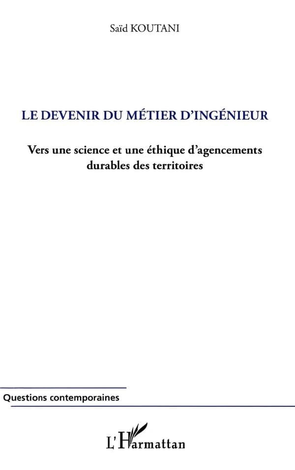 Le devenir du métier d'ingénieur : vers une science et une éthique d'agencements durables des territoires