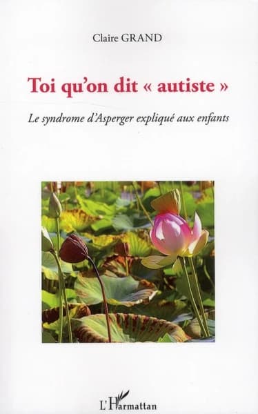Toi qu'on dit autiste : le syndrome d'Asperger expliqué aux enfants